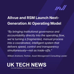 Graphic highlighting Allvue and RSM’s launch of a next-generation AI operating model, featuring a quote from William Andreoni of RSM and UK Tech News branding. Graphic highlighting Allvue and RSM’s launch of a next-generation AI operating model, featuring a quote from William Andreoni of RSM and UK Tech News branding.